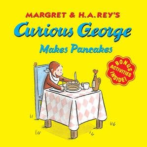 Curious George Makes Pancakes : H. A. Rey