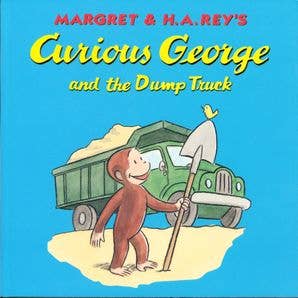 Curious George and the Dump Truck : H. A. Rey