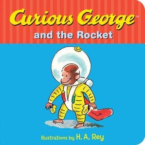 Curious George and the Rocket : Margret Rey