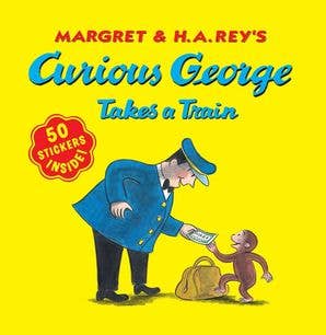 Curious George Takes a Train  with stickers : H. A. Rey