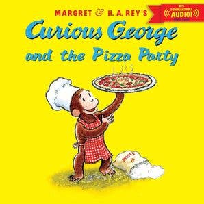 Curious George and the Pizza Party : H. A. Rey