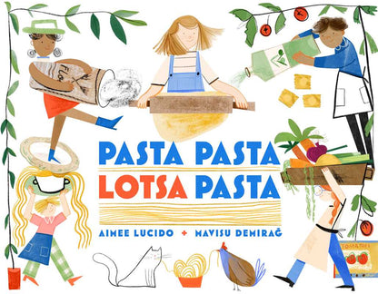 Pasta Pasta Lotsa Pasta by Aimee Lucido